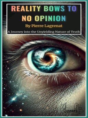cover image of Reality Bows to No Opinion